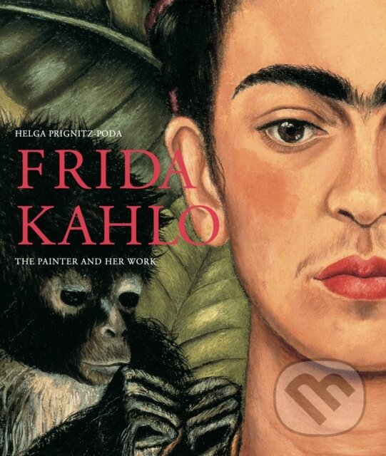 Levně Frida Kahlo (The Painter and Her Work) - Helga Prignitz-Poda - kniha z kategorie Životopisy