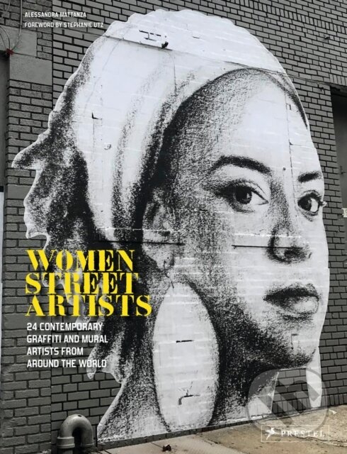 Levně Women Street Artists (24 Contemporary Graffiti and Mural Artists from around the World) - kniha z kategorie Maliarstvo