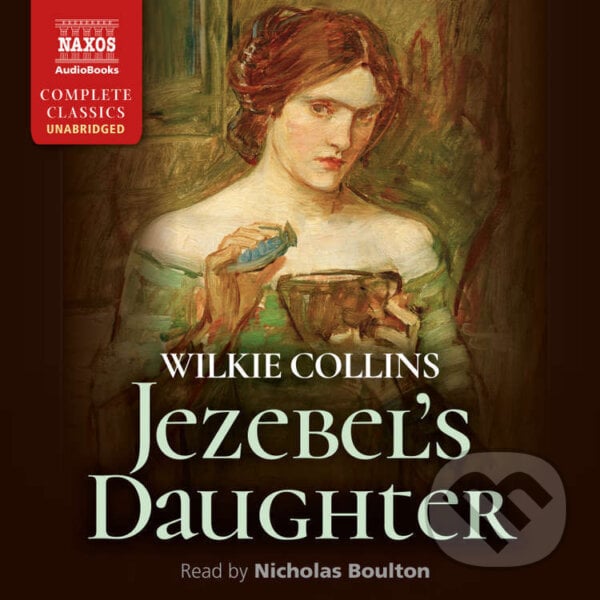 Jezebel’s Daughter (EN) - Wilkie Collins, Naxos Audiobooks, 2022