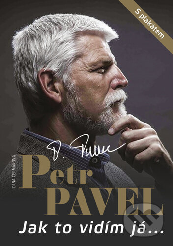 Levně Petr Pavel (Jak to vidím já... (S plakátem)) - Dana Čermáková - kniha z kategorie Životopisy