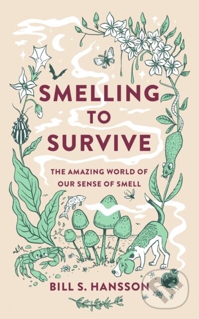Levně Smelling to Survive (The Amazing World of Our Sense of Smell) - kniha z kategorie Biológia