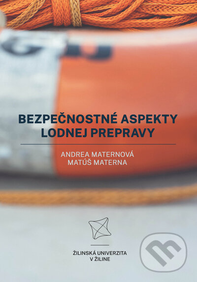 Levně Bezpečnostné aspekty lodnej prepravy - Andrea Maternová, Matúš Materna - kniha z kategorie Vysoké školy