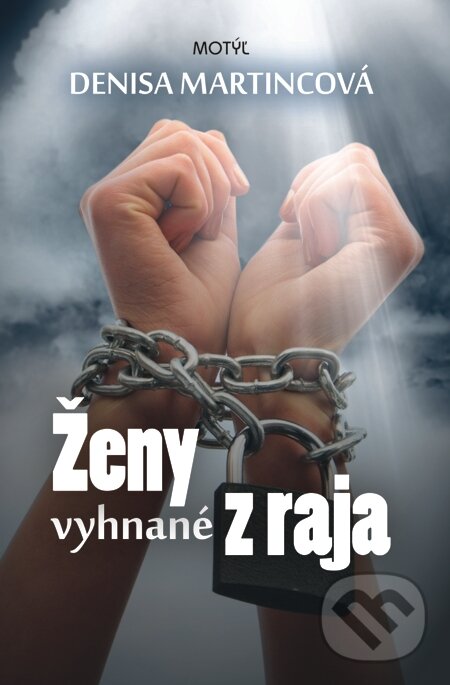 E-kniha: Ženy vyhnané z raja (Denisa Martincová). Motýľ, 2014