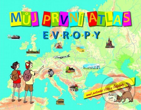 Levně Můj první atlas Evropy (aneb putování Vítka a Štěpánky) - kniha z kategorie Atlasy