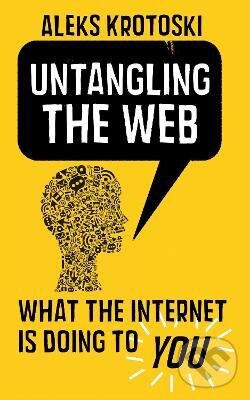 Levně Untangling the Web - Aleks Krotoski - kniha z kategorie Prírodné vedy a technika