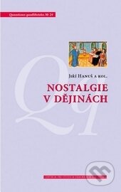 Levně Nostalgie v dějinách - Jiří Hanuš a kol. - kniha z kategorie Sociológia