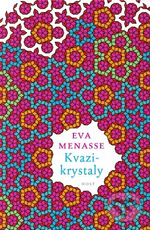 Levně Kvazikrystaly - Eva Menasse