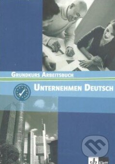 Levně Unternehmen Deutsch: Grundkurs Arbeitsbuch - kniha z kategorie Jazykové učebnice a slovníky