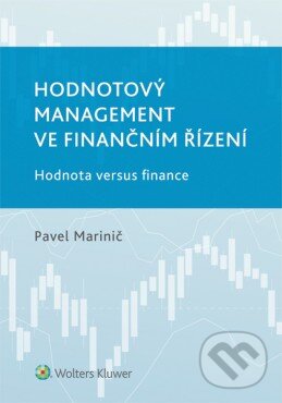 Hodnotový management ve finančním řízení - Pavel Marinič, Wolters Kluwer ČR, 2014