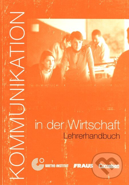 Levně Kommunikation in der Wirtschaft: Lehrerhandbuch - kniha z kategorie Jazykové učebnice a slovníky