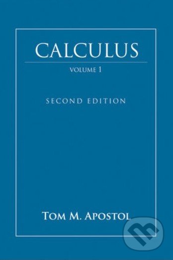 Calculus (Volume 1) - Tom M. Apostol, John Wiley & Sons, 1967