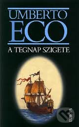 Kniha: A tegnap szigete (Umberto Eco). Európa Könyvkiadó, 2004