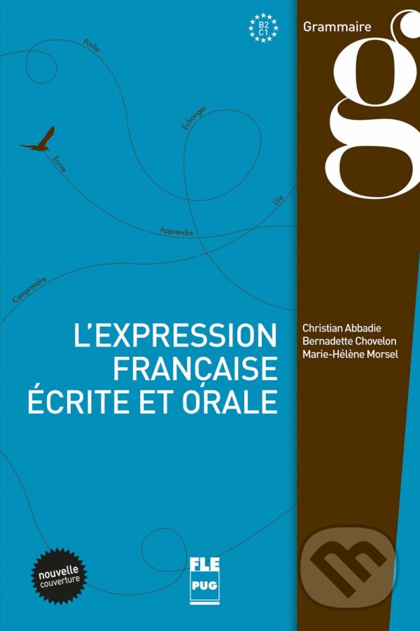 Levně L'expression française écrite et orale - Christian Abbadie, Bernadette Chovelon - kniha z kategorie Jazykové učebnice a slovníky