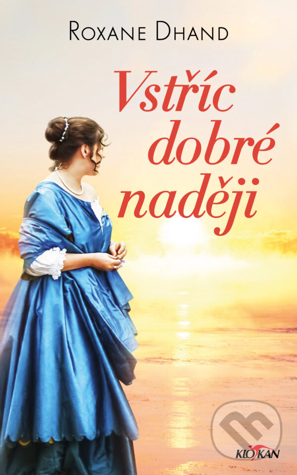 Levně Vstříc dobré naději - Roxane Dhand - kniha z kategorie Beletria