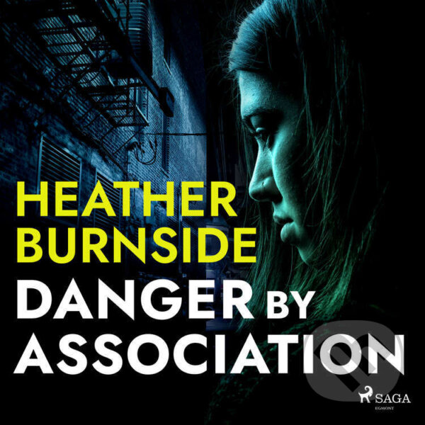 Danger By Association (EN) - Heather Burnside, Saga Egmont, 2022