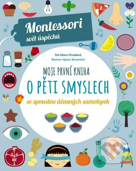 Levně Moje první kniha o pěti smyslech (Montessori: Svět úspěchů) - kniha z kategorie Naučné knihy