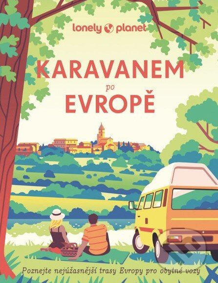 Levně Karavanem po Evropě (Poznejte nejúžasnější trasy Evropy pro obytné vozy) - kniha z kategorie Cestopisy z Európy