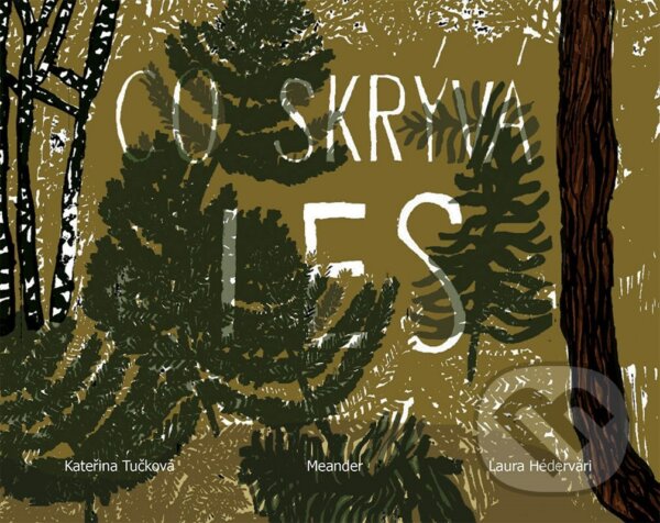 Levně Co skrývá les - Kateřina Tučková - kniha z kategorie Rozprávky