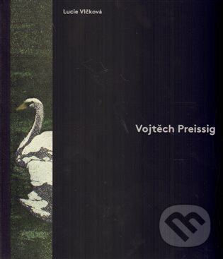Kniha: Vojtěch Preissig (Lucie Vlčková). Arbor vitae, 2013