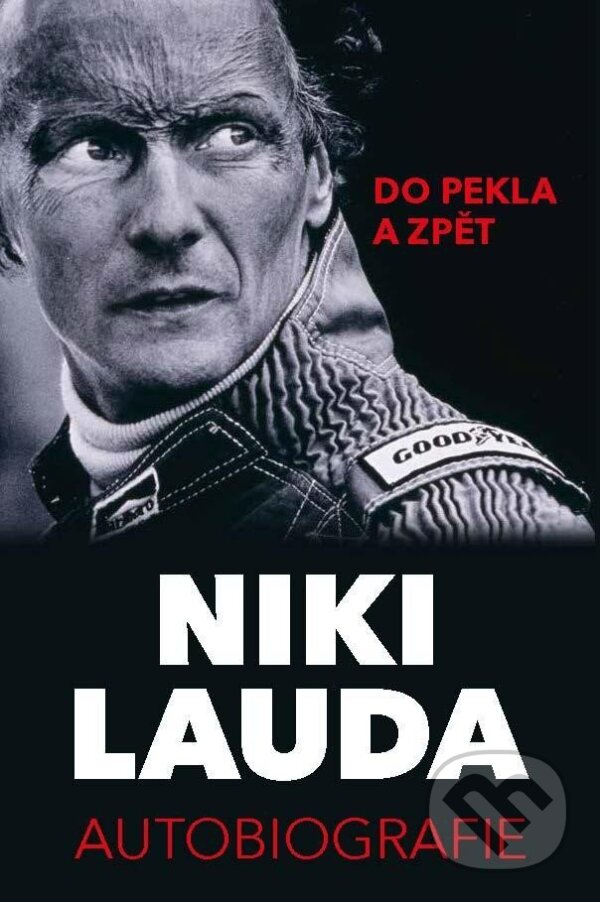 Levně Niki Lauda - Autobiografie (Do pekla a zpět) - Niki Lauda - kniha z kategorie Individuálne športy
