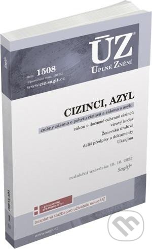 Levně Úplné Znění - 1508 Cizinci, azyl (Podle stavu k 19. 10. 2022) - kniha z kategorie Právo