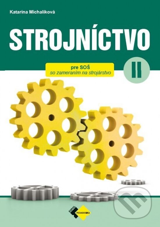 Levně Strojníctvo pre 2. ročník SPŠ - Katarína Michalíková - kniha z kategorie Odborné školy