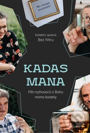 Levně KADAS MANA (Pět rozhovorů o Bohu mimo kostely) - kniha z kategorie Kresťanstvo