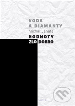 Levně Voda a diamanty. Hodnoty - zlo - dobro - Michal Janata - kniha z kategorie Filozofia