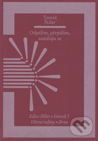 Levně Odpálím, přepálím, zamiluju se - Tomáš Štiler - kniha z kategorie Poézia
