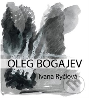 Levně Oleg Bogajev - Ivana Ryčlová - kniha z kategorie Divadlo