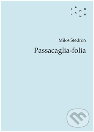 Passacaglia-folia - Miloš Štědroň, JAMU, 2022