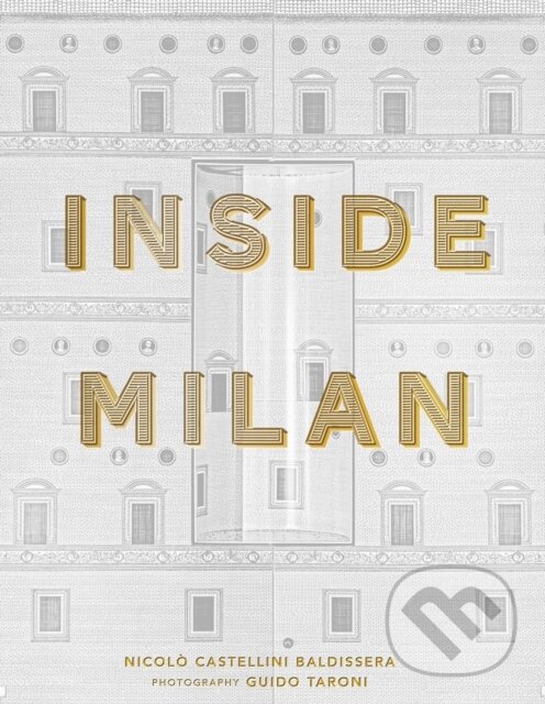 Inside Milan - Nicolo Castellini Baldissera, Vendome Press, 2022