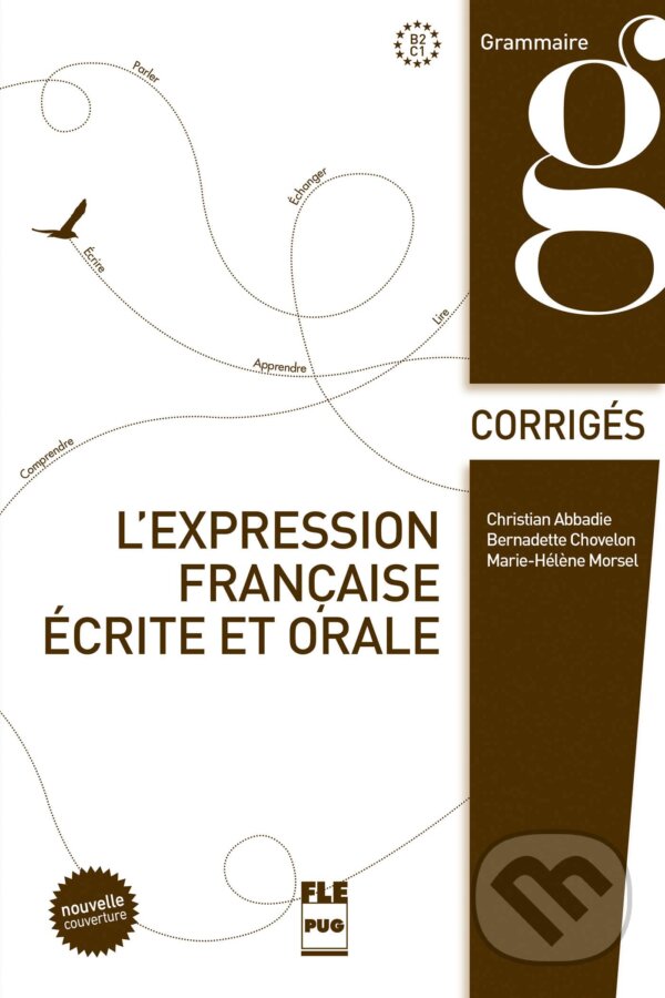 Levně L'expression française écrite et orale corrigés - hristian Abbadie, Bernadette Chovelon, Marie-Helene Morsel - kniha z kategorie Jazykové učebnice a…