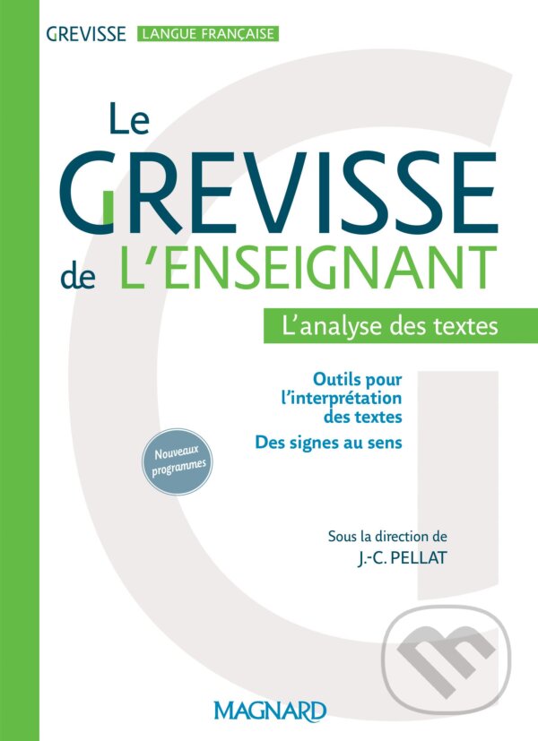 Levně Grévisse de l'enseignant (L'analyse de textes) - Jean-Christophe Pellat, Pierre-Alain Caltot, Stéphanie Fonvielle, Caroline Franck, Valentin RIETZ -…