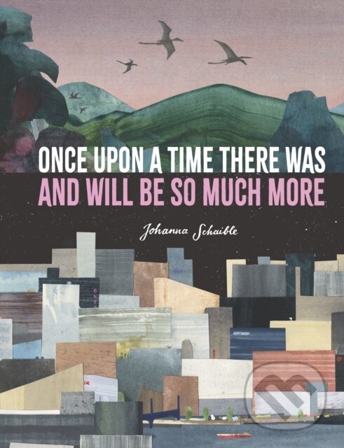 Levně Once Upon a Time There Was and Will Be So Much More - kniha z kategorie Pre deti a mládež