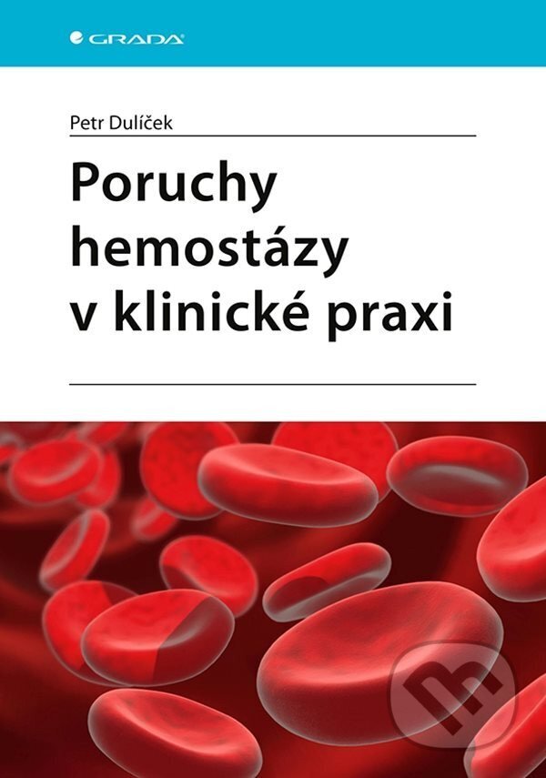 Levně Poruchy hemostázy v klinické praxi - Petr Dulíček - kniha z kategorie Medicína