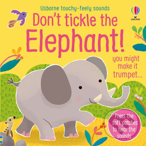 Levně Don't Tickle the Elephant! - Sam Taplin, Ana Martin Larranaga (ilustrátor) - kniha z kategorie Naučné knihy