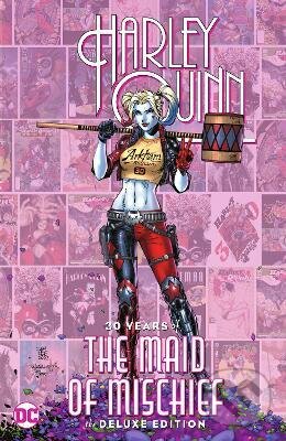 Levně Harley Quinn: 30 Years of the Maid of Mischief (The Deluxe Edition) - kniha z kategorie Komiksy