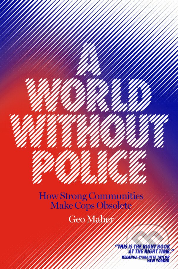Levně A World Without Police (How Strong Communities Make Cops Obsolete) - kniha z kategorie Politológia a politika