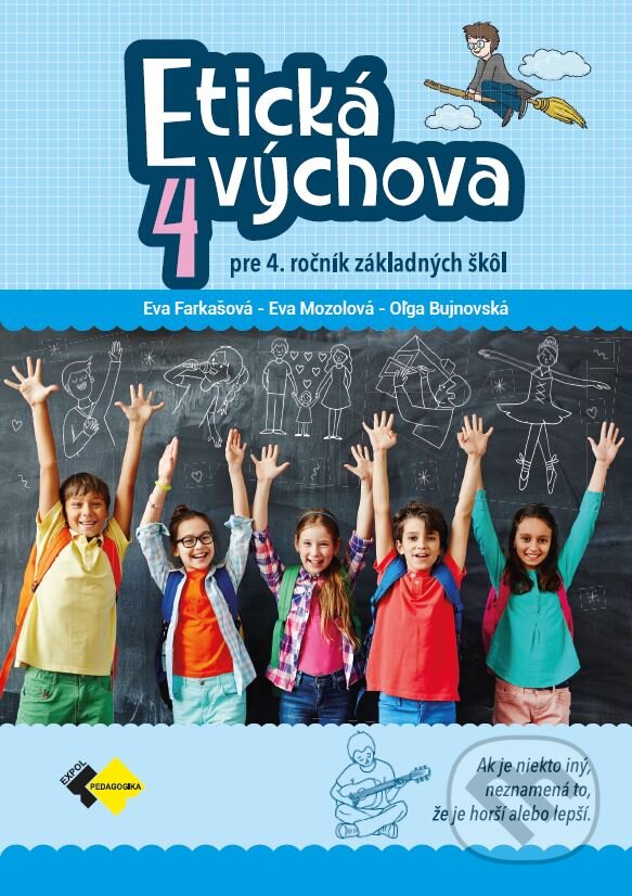Levně Etická výchova pre 4. ročník ZŠ - Eva Farkašová, Eva Mozolová, Oľga Bujnovská - kniha z kategorie 1. stupeň