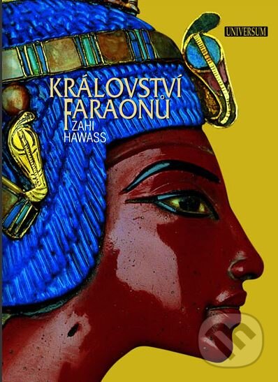 Kniha: Království faraonu (Zahi Hawass). Universum, 2006