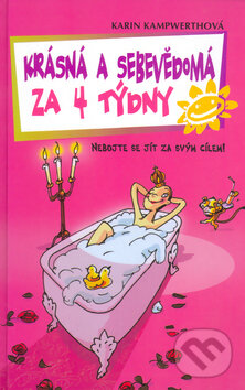 Kniha: Krásná a sebevědomá za 4 týdny (Alexander Weiler a Karin Kampwerthová). BB/art, 2005
