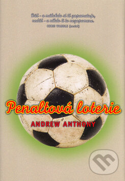 Penaltová loterie - Andrew Anthony, BB/art, 2005