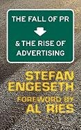 Levně The Fall of PR and the Rise of Advertising - Stefan Engeseth - kniha z kategorie Marketing