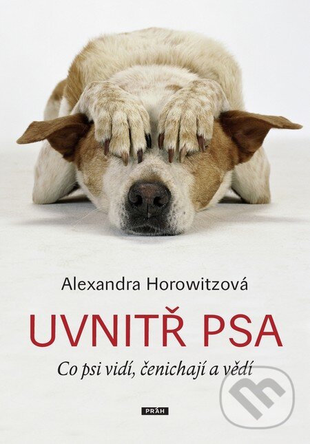 Levně Uvnitř psa (Co psi vidí, čenichají a vědí) - Alexandra Horowitz - kniha z kategorie Chov zvierat