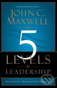 Levně The 5 Levels of Leadership - John C. Maxwell - kniha z kategorie Motivácia a sebarozvoj