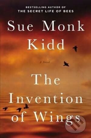 Kniha: The Invention of Wings (Sue Monk Kidd). Penguin Books, 2014