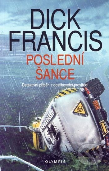 Kniha: Poslední šance (Dick Francis). Olympia, 2006