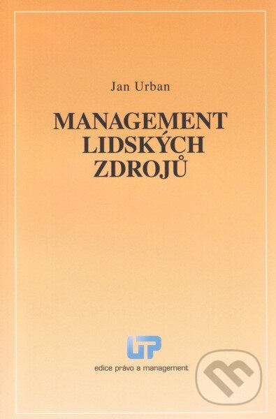 Management lidských zdrojů - Jan Urban, Ústav práva a právní vědy, 2013