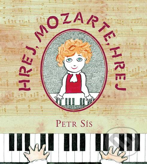 Hrej, Mozarte, hrej - Petr Sís, Labyrint, 2006